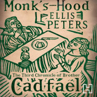Monk's-Hood: The Third Chronicle of Brother Cadfael
