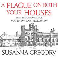 A Plague on Both Your Houses (Matthew Bartholomew Series #1)