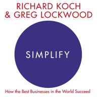 Simplify: How the Best Businesses in the World Succeed