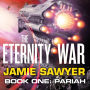 The Eternity War: Pariah: Book One: Pariah