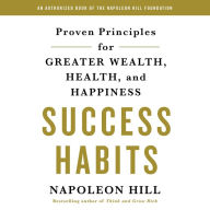 Success Habits: Proven Principles for Greater Wealth, Health, and Happiness