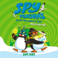 The Spy Who Loved Ice Cream (Spy Penguins Series #2)