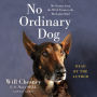 No Ordinary Dog: My Partner from the SEAL Teams to the Bin Laden Raid