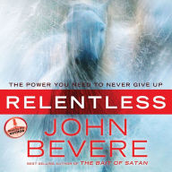 Relentless: The Power You Need to Never Give Up