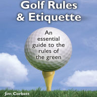 The Pocket Idiot's Guide to Golf Rules and Etiquette (Abridged)