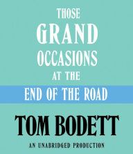 Those Grand Occasions at the End of the Road (Abridged)