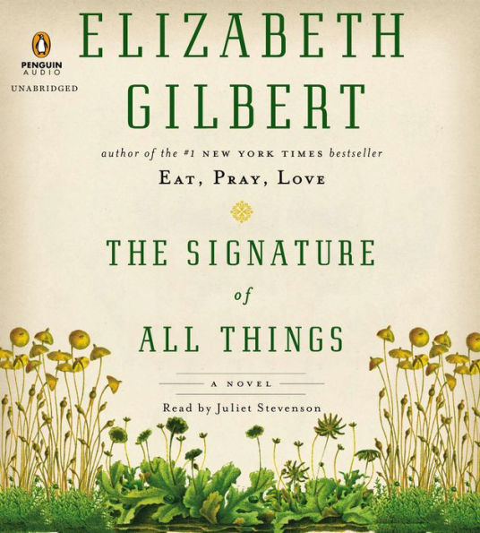 The Signature of All Things: A Novel