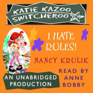 I Hate Rules!: Katie Kazoo, Switcheroo, Book 5