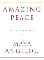 Amazing Peace: And Other Poems by Maya Angelou