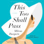 This Too Shall Pass: A Novel