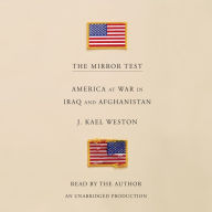 The Mirror Test: America at War in Iraq and Afghanistan