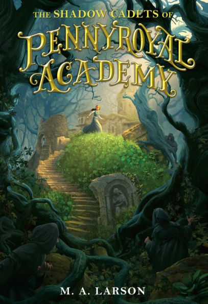 The Shadow Cadets of Pennyroyal Academy