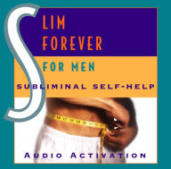 Slim Forever for Men: Subliminal Self Help (Abridged)