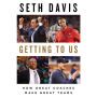 Getting to Us: How Great Coaches Make Great Teams