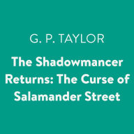 The Shadowmancer Returns: The Curse of Salamander Street: Shadowmancer, Book 2