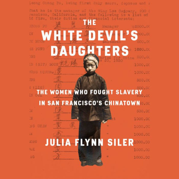 The White Devil's Daughters: The Women Who Fought Slavery in San Francisco's Chinatown