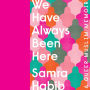 We Have Always Been Here: A Queer Muslim Memoir