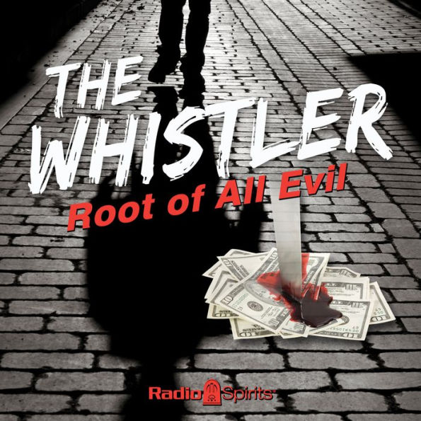 Root of All Evil: The Whistler