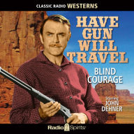 Have Gun Will Travel: Blind Courage