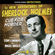 Cue for Murder: The New Adventures of Sherlock Holmes