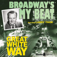 Broadway's My Beat: Great White Way