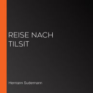 Reise nach Tilsit