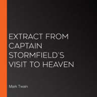 Extract from Captain Stormfield's Visit to Heaven