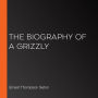 The Biography of a Grizzly