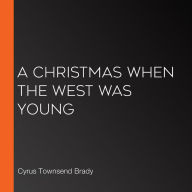 A Christmas When The West Was Young