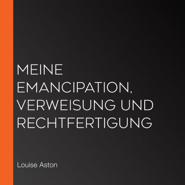 Meine Emancipation, Verweisung und Rechtfertigung