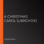 Christmas Carol, A (Librovox)