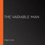 The Variable Man