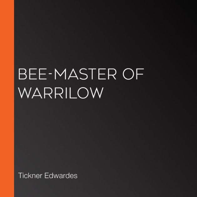 The Bee-Master of Warrilow by Tickner Edwardes, Paperback | Barnes & Noble®