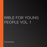 Bible For Young People Vol. 1