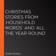 Christmas Stories From 'Household Words' And 'All The Year Round'