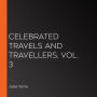 Celebrated Travels and Travellers, vol. 3