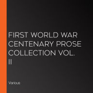 First World War Centenary Prose Collection Vol. II