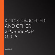 King's Daughter and Other Stories for Girls
