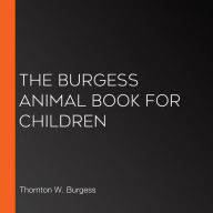 The Burgess Animal Book for Children