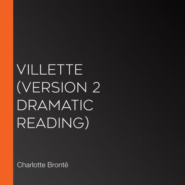 Villette (version 2 Dramatic Reading)