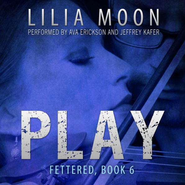 PLAY: Chloe & Eli (Fettered #6)