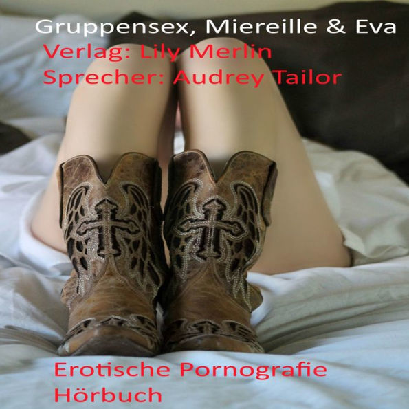 Gruppensex, Mireille, Eva und Johanna: Erotische Pornografie