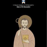 A Macat Analysis of St. Benedict's The Rule of St. Benedict