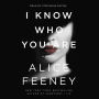 I Know Who You Are: A Novel