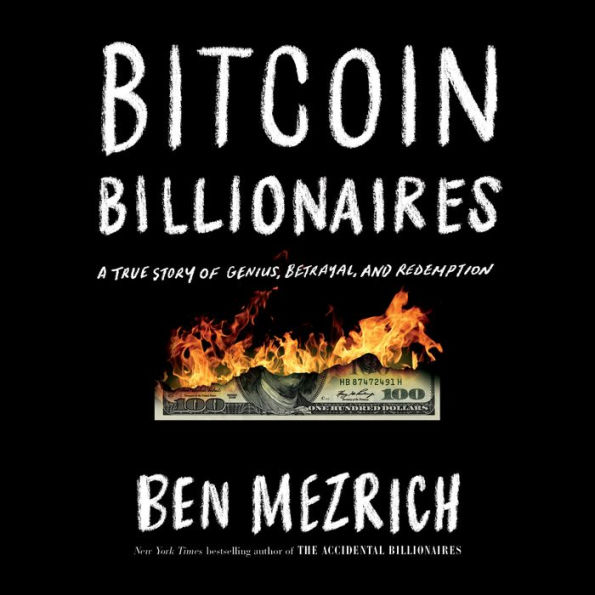 Bitcoin Billionaires: A True Story of Genius, Betrayal, and Redemption