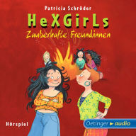 Hexgirls - Zauberhafte Freundinnen: Hörspiel (Abridged)