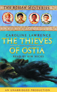 The Thieves of Ostia: The Roman Mysteries