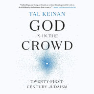 God Is in the Crowd: Twenty-First-Century Judaism