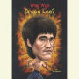 Who Was Bruce Lee?