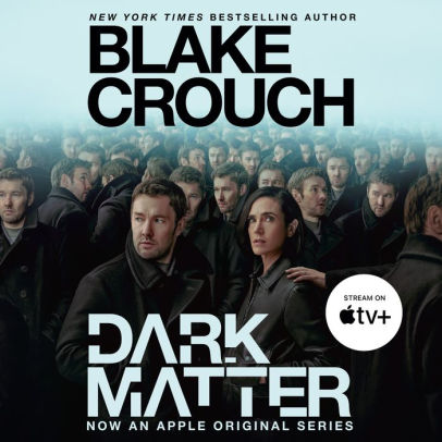 Title: Dark Matter (Movie Tie-In): A Novel, Author: Blake Crouch, Jon Lindstrom